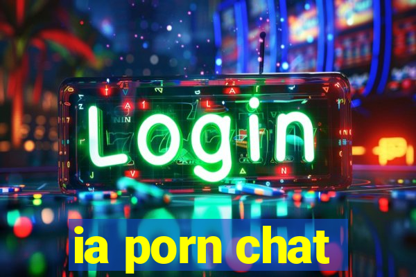 ia porn chat